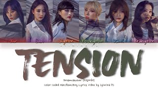 Dreamcatcher (드림캐쳐) - 'Tension' Lyrics (Color Coded_Han_Rom_Eng)