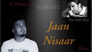 Jaan Nisaar (Cover ) || Kedarnath| Arijit Singh || #SushantSinghRajput || Tribute ||  Ameet Mandal