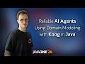 Reliable AI Agents Using Domain Modeling with Koog in Java
