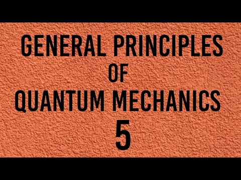 General Principles Of Quantum Mechanics 5 - YouTube