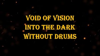 Void of Vision - Into The Dark 110 bpm drumless