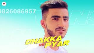 DHAKKA VS PYAR : VANSH RANA l CHAHAT l KANDYMAN l JATT NATION RECORDS | Latest Punjabi Song 2021