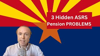 The 3 Hidden Problems with Your ASRS Pension