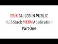 Build in Public - Full Stack MERN Application - Part One