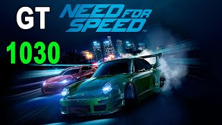 Need For Speed 2015: GT 1030 | Core I5-10400F | 1080p 720p