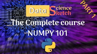 Numpy 101 - Part 1 #Python, #DataScience, #DataScienceSketch