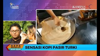 Sensasi Membuat Kopi dengan Pasir ala Turki (Bag. 2)