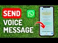 How to Send Voice Message in Whatsapp - Full Guide