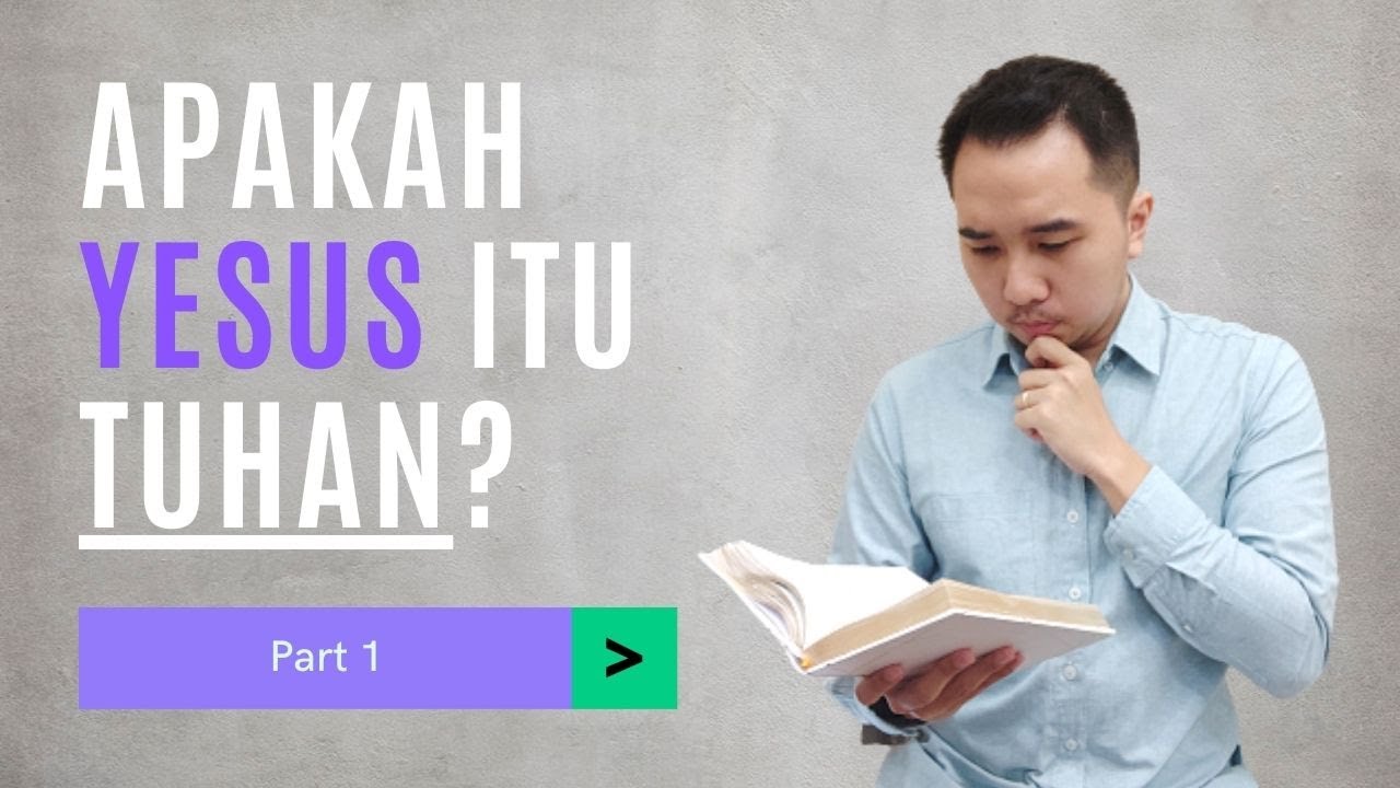 Apakah Yesus Itu Tuhan ? Dimana Yesus Berkata Bahwa Dia Adalah Tuhan ...