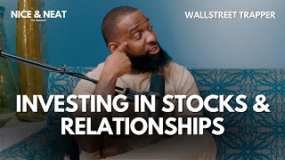 “INVESTING IN STOCKS AND RELATIONSHIPS w/ WALLSTREET TRAPPER” (EP. 79)