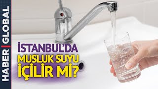 İstanbul'da Musluk Suyu İçilir Mi?