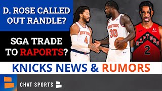 Knicks Training Camp: Derrick Rose CALLED OUT Julius Randle + Shai Gilgeous-Alexander RAPTORS Trade?