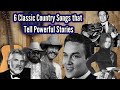 6 Classic Country Songs that Tell Powerful Stories