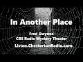 in another place fred gwynne cbs radio mystery theater