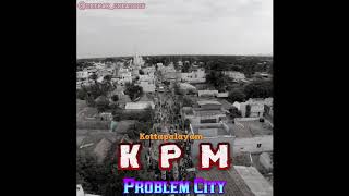 Kottapalayam Problem City|Deepak Creation Kpm 1