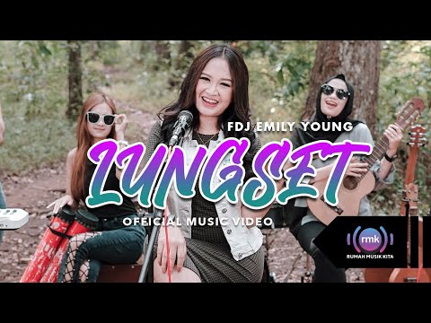 Download Lagu FDJ Emily Young Lungset Mp3