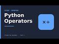Python Operators Made Simple: Arithmetic, Comparison & Logical Logic