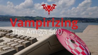 Vampirizing the Amiga 500