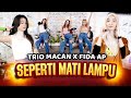 SEPERTI MATI LAMPU | YA SAYANG - TRIO MACAN X FIDA AP  -  (OFFICIAL MUSIC VIDEO)