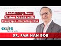 The Power of Enhanced Near Vision with TECNIS Synergy™: A CAKE Talk with Dr. Fam Han Bor