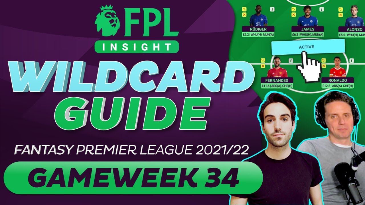 FPL WILDCARD GUIDE GAMEWEEK 34 | FANTASY PREMIER LEAGUE TIPS 2021/22 ...