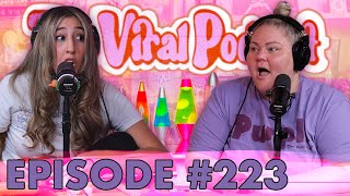 The Viral Podcast Ep. 223