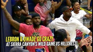 LeBron & D-Wade Go CRAZY For Bronny & Zaire at Sierra Canyon's WILD Game vs Mike Bibby & Hillcrest!!