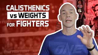 Are Calisthenics Better Than Weights For Fighters?