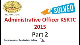 KSRTC Administrative Officer 2015 (part 2) ( kerala psc solved question paper)