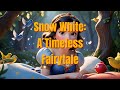 Snow White A Timeless Fairytale: Stories for kids, Stories for kids to sleep, Storytime for kids.