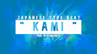 *FREE* Japanese Type Beat - " KAMI " | Prod.VYNXBEATS