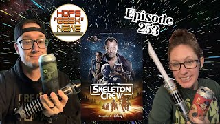 EP 253: Star Wars Skeleton Crew Review!