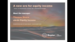 Kepler Trust Intelligence A new era for equity income: abrdn Equity Income