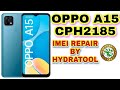 OPPO A15 cph2185 IMEI REPAIR BY HYDRATOOL ALL MTK OPPO IMEI REPAIR HYDRATOOL, DFT PRO TOOL, TR TOOL