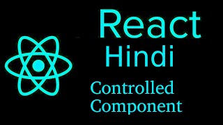 React js Hindi Tutorial #35 Controlled component
