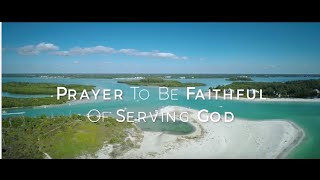 Prayer To Be Faithful Of Serving God HD