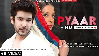 Pyar Ho Jab Pyar Ho Tumse Hi (LYRICS) Vishal Mishra | Shivin N, Tunisha S | Sunidhi Chauhan