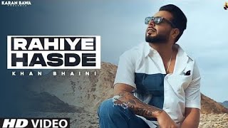 Rahiye Hasde - Khan Bhaini (Official Video) Khan Bhaini New Song | New Punjabi Song 2022