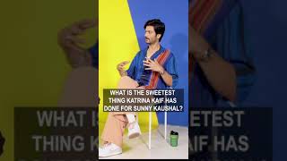 What is the sweetest thing Katrina Kaif has done for Sunny Kaushal?