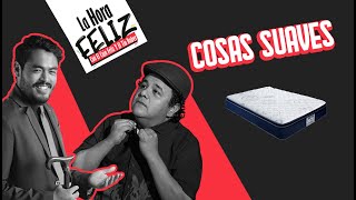 La Hora Feliz: Cosas suaves