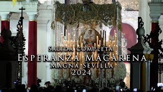 4K || SALIDA COMPLETA | ESPERANZA MACARENA | TRASLADO MAGNA SEVILLA 2024