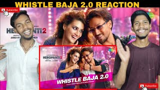 Whistle Baja 2.0 Song Reaction | Heropanti 2 | Tiger Shroff | Neeti Mohan | Mika Singh | A.R. Rahman
