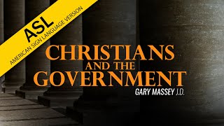 Christians and the Government (in ASL)