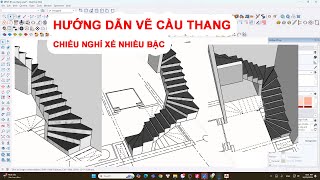 HƯỚNG DẪN VẼ CẦU THANG TRONG SKETCHUP - CÓ XẺ BẬC CHIA 4 (có file thực hành)