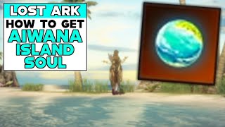 LOST ARK How To Get AIWANA ISLAND SOUL