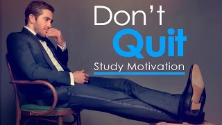 DON'T QUIT - Study Motivation