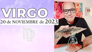 VIRGO | Horóscopo de hoy 20 de Noviembre 2023