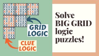Solve Big Grid Logic Puzzles
