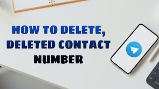 How to Delete Contacts from telegram server | How to Delete Deleted Contact Numbers From Telegram