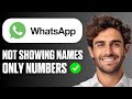 How To Fix WhatsApp Not Showing Contact Names But Only Numbers (Full Guide 2026)